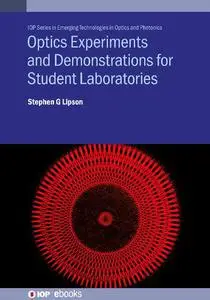 Optics Experiments and Demonstrations for Student Laboratories: Principles, methods and applications