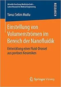 Einstellung von Volumenströmen im Bereich der Nanofluidik: Entwicklung einer Fluid-Drossel aus porösen Keramiken (Repost)