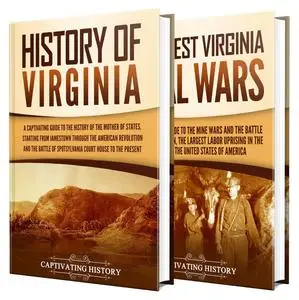Virginia: A Captivating Guide to the History of the Mother of States and the West Virginia Coal Wars