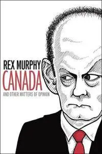 Canada and Other Matters of Opinion
