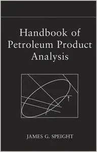 Handbook of Petroleum Product Analysis by J. G. Speight (Repost)