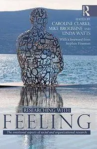 Researching with Feeling: The Emotional Aspects of Social and Organizational Research(Repost)