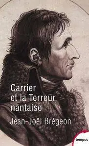 Jean-Joël Bregeon, "Carrier et la Terreur nantaise"