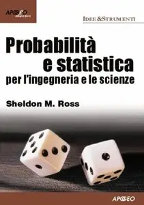 Probabilità e statistica per l'ingegneria e le scienze