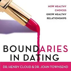 «Boundaries in Dating» by Henry Cloud, John Townsend