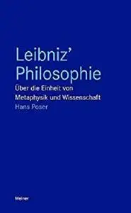 Leibniz' Philosophie: Über die Einheit von Metaphysik und Wissenschaft (Blaue Reihe) (German Edition)