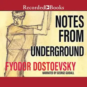 «Notes from Underground» by Fyodor Dostoyevsky