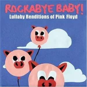 Rockabye Baby! - Lullaby Renditions of Pink Floyd