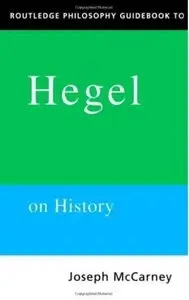 Routledge Philosophy Guidebook to Hegel on History