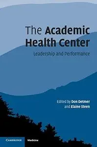 The Academic Health Center: Leadership and Performance