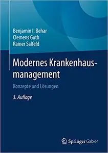 Modernes Krankenhausmanagement: Konzepte und Lösungen