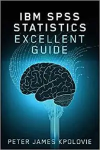 IBM SPSS STATISTICS EXCELLENT GUIDE