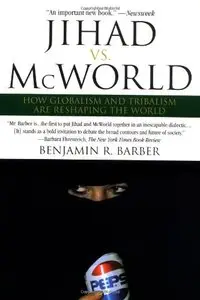 Jihad vs. McWorld: Terrorism's Challenge to Democracy 