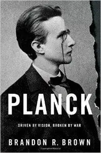 Planck: Driven by Vision, Broken by War (repost)