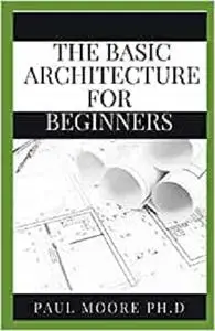 The Basic Architecture For Beginners