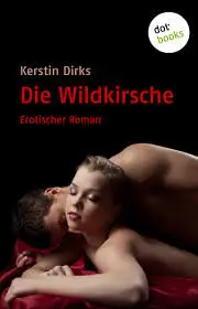Kerstin Dirks - Die Wildkirsche