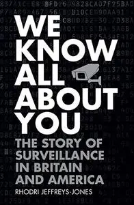 We Know All About You: The Story of Surveillance in Britain and America