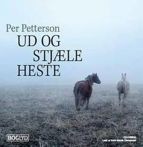 «Ud og stjæle heste» by Per Petterson