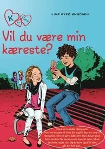 «K for Klara 2: Vil du være min kæreste?» by Line Kyed Knudsen