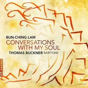 Thomas Buckner - Bun-Ching Lam: Conversations with My Soul (2021)