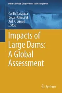 Impacts of Large Dams: A Global Assessment (Water Resources Development and Management)