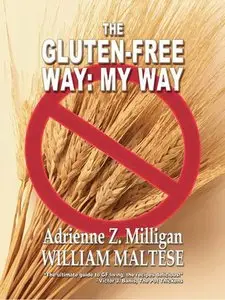 The Gluten-Free Way: My Way: A Guide to Gluten-Free Cooking (repost)