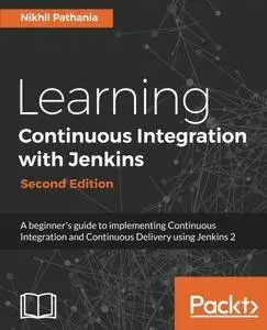 Learning Continuous Integration with Jenkins - Second Edition