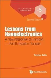 Lessons from Nanoelectronics: A New Perspective on Transport — Part B, Quantum Transport