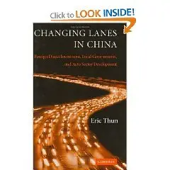 Changing Lanes in China: Foreign Direct Investment, Local Governments, and Auto Sector Development