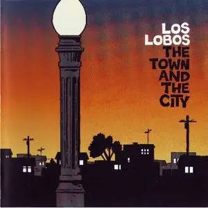 Los Lobos - The Town And The City (2006)
