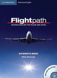 Flightpath: Aviation English for Pilots and ATCOs Student's Book with Audio CDs (Repost)