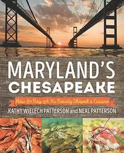 Maryland's Chesapeake: How the Bay and Its Bounty Shaped a Cuisine (repost)