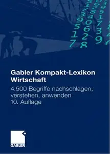 Kompakt-Lexikon Wirtschaft: 4500 Begriffe nachschlagen, verstehen, anwenden, 10 Auflage (repost)