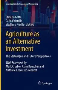Agriculture as an Alternative Investment: The Status Quo and Future Perspectives
