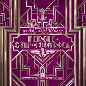 Fergie, Q-Tip & GoonRock - A Little Party Never Killed Nobody (All We Got) [Gatsby Remix Invasion] (2013) iTunes
