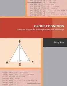 Group Cognition: Computer Support for Building Collaborative Knowledge [Repost]