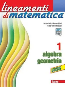 Marzia Re Fraschini Gabriella Grazzi - Lineamenti di matematica 1