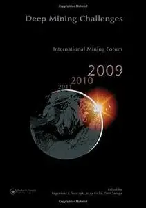 Deep Mining Challenges: International Mining Forum 2009