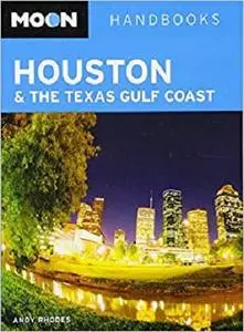 Moon Houston & the Texas Gulf Coast (Moon Handbooks) [Repost]