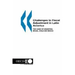 Challenges to Fiscal Adjustment in Latin America: The Cases of Argentina, Brazil, Chile and Mexico