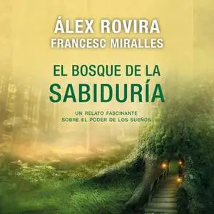 «El bosque de la sabiduria» by Álex Rovira,Francesc Miralles