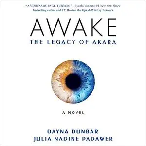 Awake: The Legacy of Akara [Audiobook]