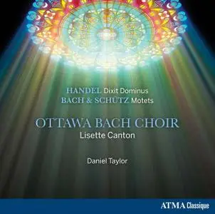 Lisette Canton, Ottawa Bach Choir, Ensemble Caprice - Handel: Dixit Dominus; Bach & Schutz: Motets (2019)