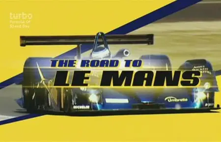 Discovery Channel - The Road to Le Mans (2005)