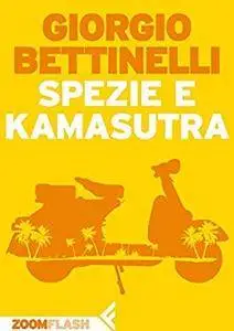 Giorgio Bettinelli - Spezie e kamasutra (Repost)