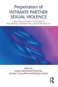Perpetrators of Intimate Partner Sexual Violence: A Multidisciplinary Approach to Prevention, Recognition, and Intervention