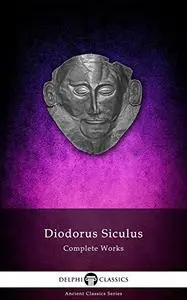 Delphi Complete Works of Diodorus Siculus
