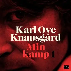 «Min Kamp 1» by Karl Ove Knausgård