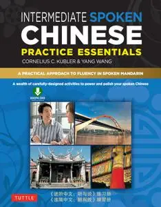 Intermediate Spoken Chinese: A Practical Approach to Fluency in Spoken Mandarin (Downloadable Audio Included)