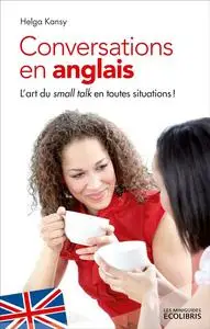 Helga Kansy, "Conversations en anglais: L'art du Small Talk en toutes situations !"